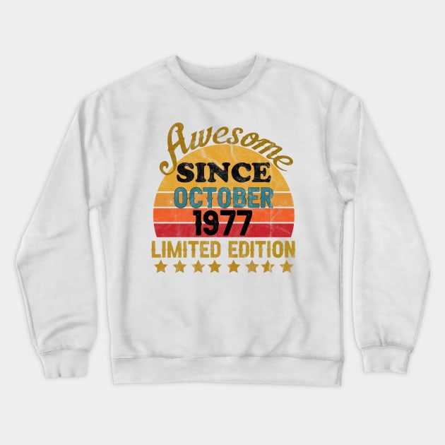 Awesome Since October 1977 44 Year Old 44th Birthday gift T-Shirt Crewneck Sweatshirt by yalp.play